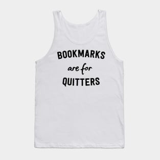 Bookmarks are for Quitters Tank Top